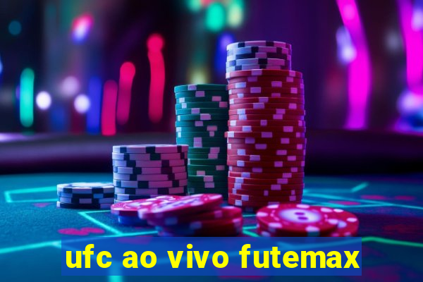 ufc ao vivo futemax